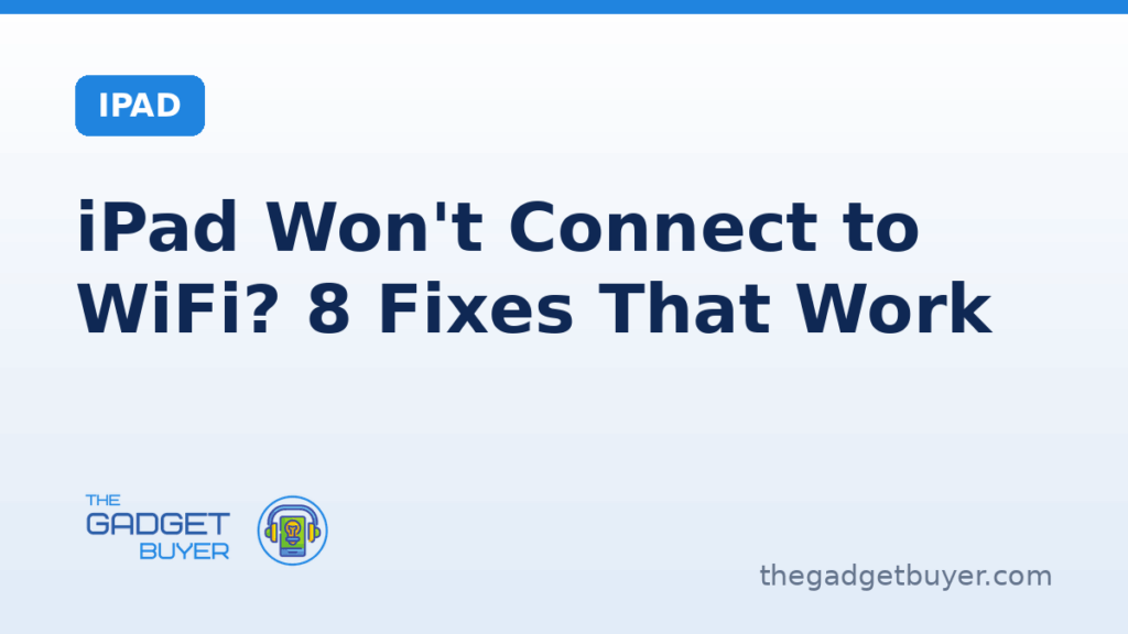 iPad Won't Connect to WiFi? 8 Fixes That Work 1 iPad will not connect to WiFi fixes guide card