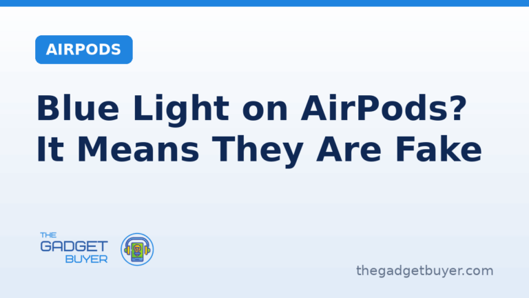 Blue light on AirPods means they are fake explained on a branded card from The Gadget Buyer