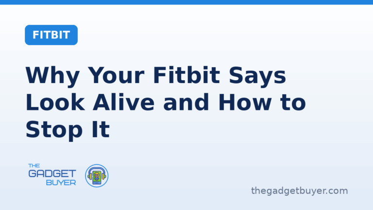 Why your Fitbit says Look Alive explained on a branded card from The Gadget Buyer