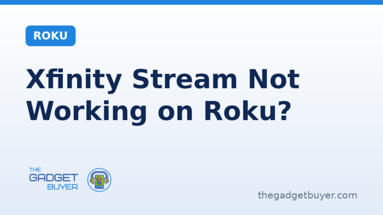 Xfinity Stream app not working on a Roku device