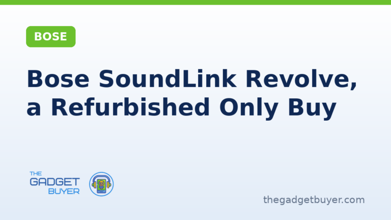 Bose SoundLink Revolve refurbished buying guide from The Gadget Buyer