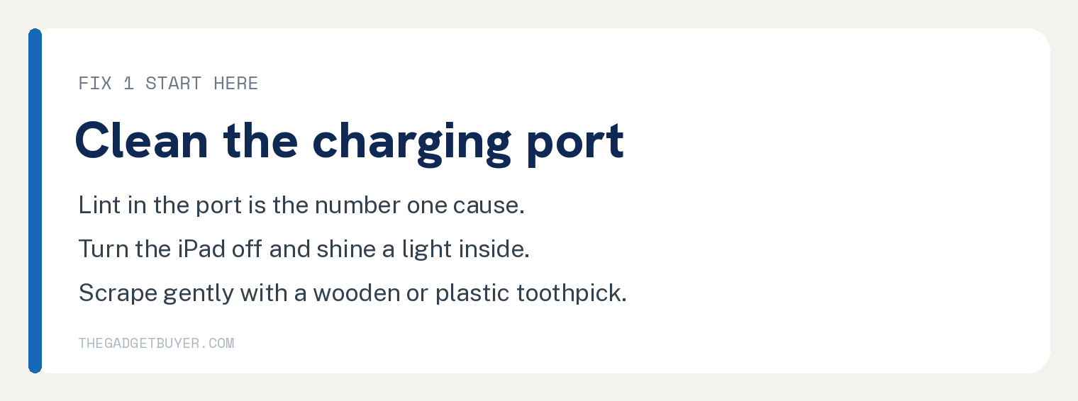 Fix 1 for an iPad that will not charge, clean lint out of the charging port with a wooden or plastic toothpick