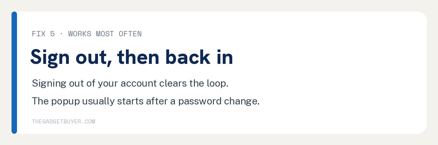 Card: sign out of your account and back in, the fix that works most often for the password popup loop