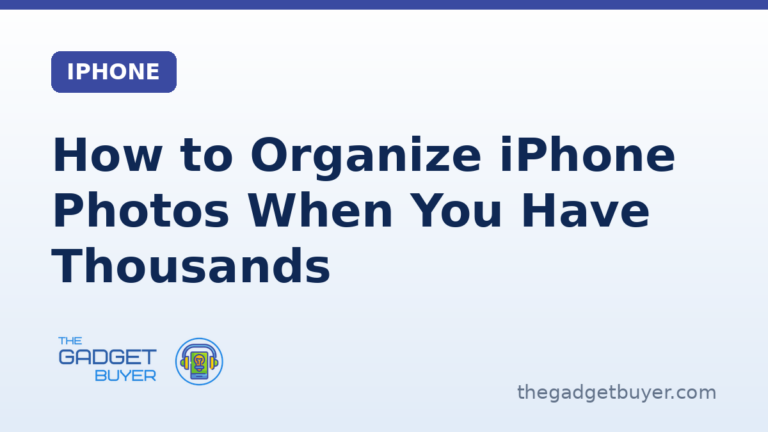 How to organize iPhone photos when you have thousands, a guide from The Gadget Buyer