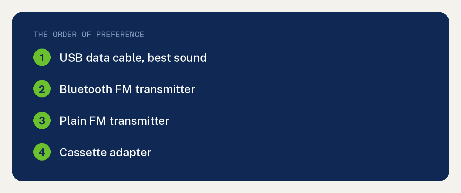 No Aux, No Bluetooth: Phone Music in Your Car 1 Navy card ranking ways to play phone music in a car with no aux and no Bluetooth: USB data cable first, then Bluetooth FM transmitter, plain FM transmitter, cassette adapter