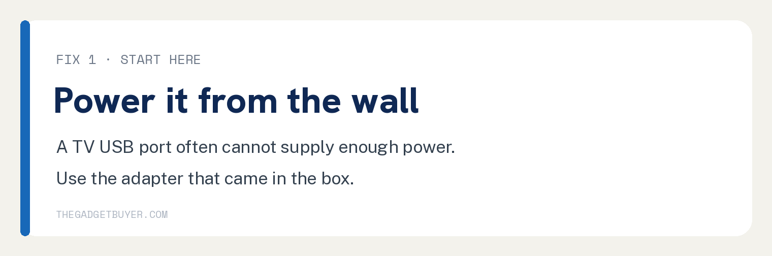 Card headed Power it from the wall, explaining that a TV USB port often cannot supply enough power to a Firestick and to use the adapter that came in the box