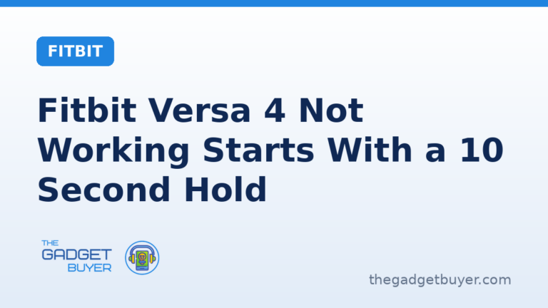 Fitbit Versa 4 not working guide card from The Gadget Buyer, it starts with a 10 second hold
