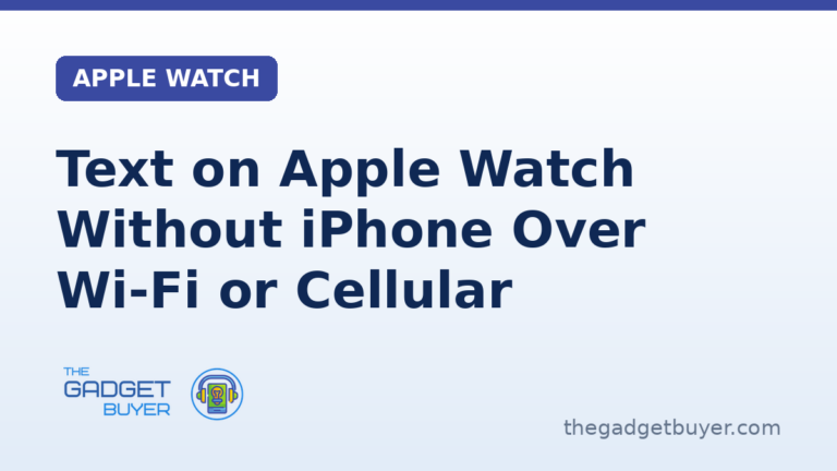 Text on Apple Watch without iPhone guide card from The Gadget Buyer, Wi-Fi or cellular