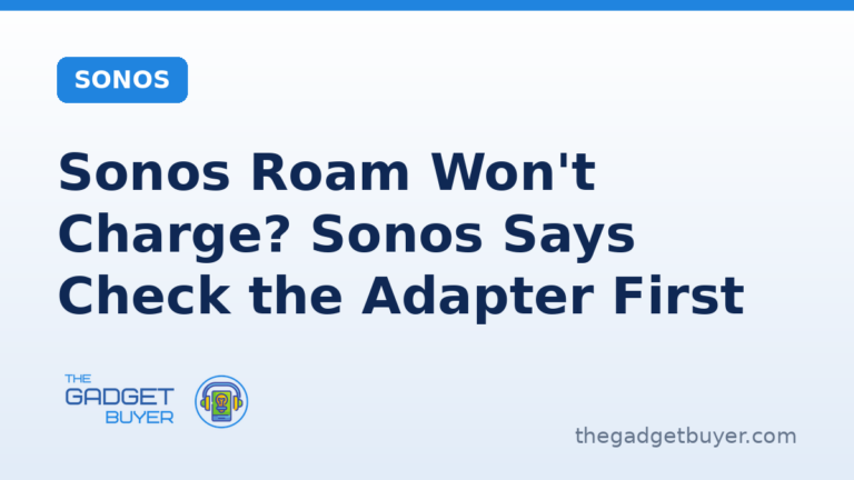 Sonos Roam won't charge: Sonos says check the adapter first, a 5W phone charger is not enough and 10W is recommended, then the cable and the orange light